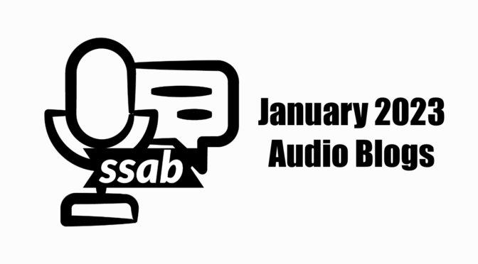 January 2023 Audio Blogs